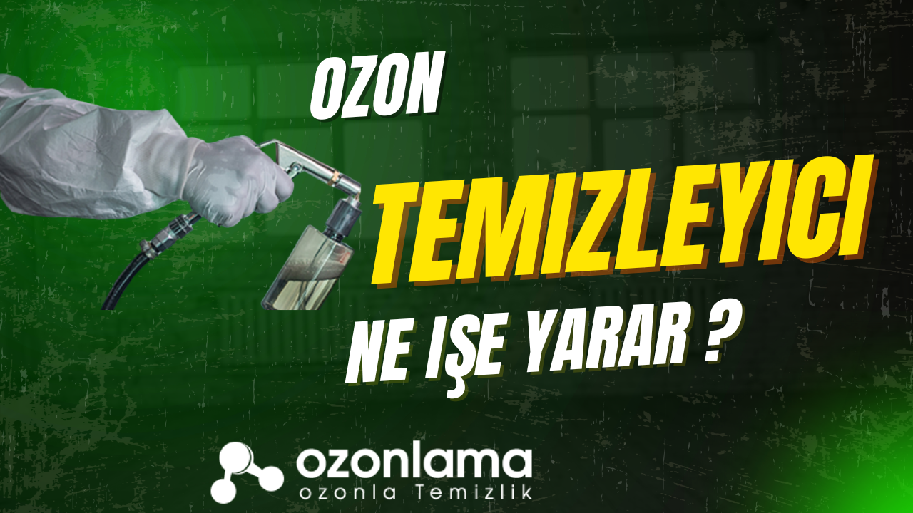 Ozon Temizleyici Ne  İşe Yarar ?